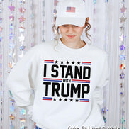 I Stand With Trump Political Tee or Sweatshirt