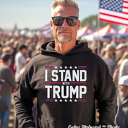 I Stand With Trump Political Tee or Sweatshirt
