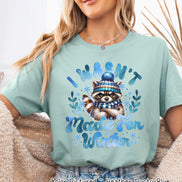 Not Made for Winter Cute Racoon Tee or Sweatshirt
