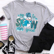 Up to Snow Good Snowman Winter Tee or Sweatshirt