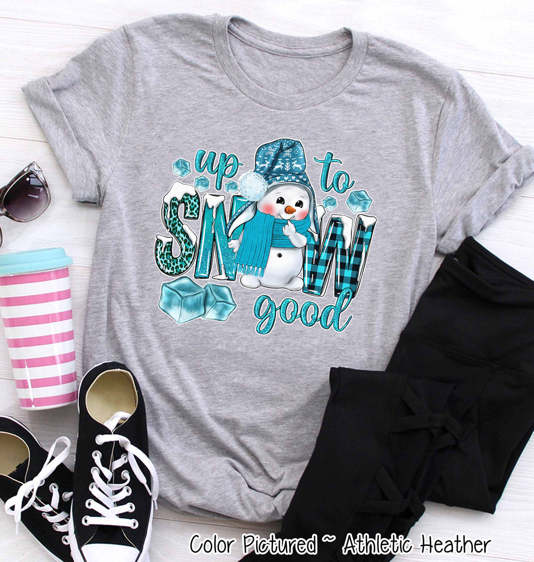 Up to Snow Good Snowman Winter Tee or Sweatshirt