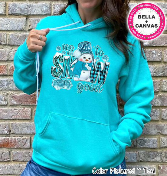 Up to Snow Good Snowman Winter Tee or Sweatshirt
