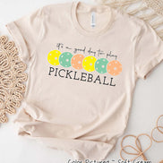 It's A Good Day to Play Pickleball Tee