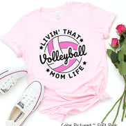 Livin that Volleyball Mom Life Tee
