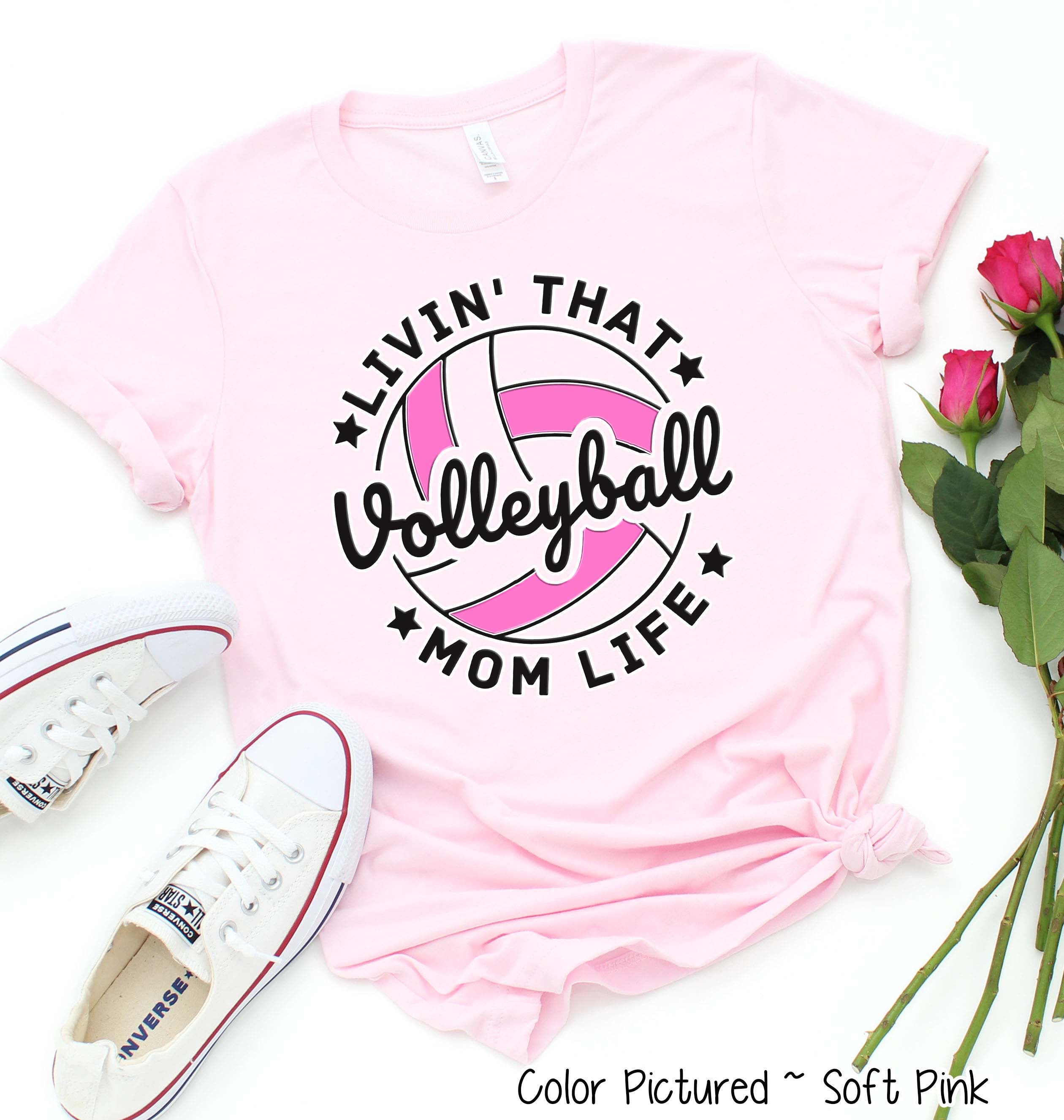 Livin that Volleyball Mom Life Tee