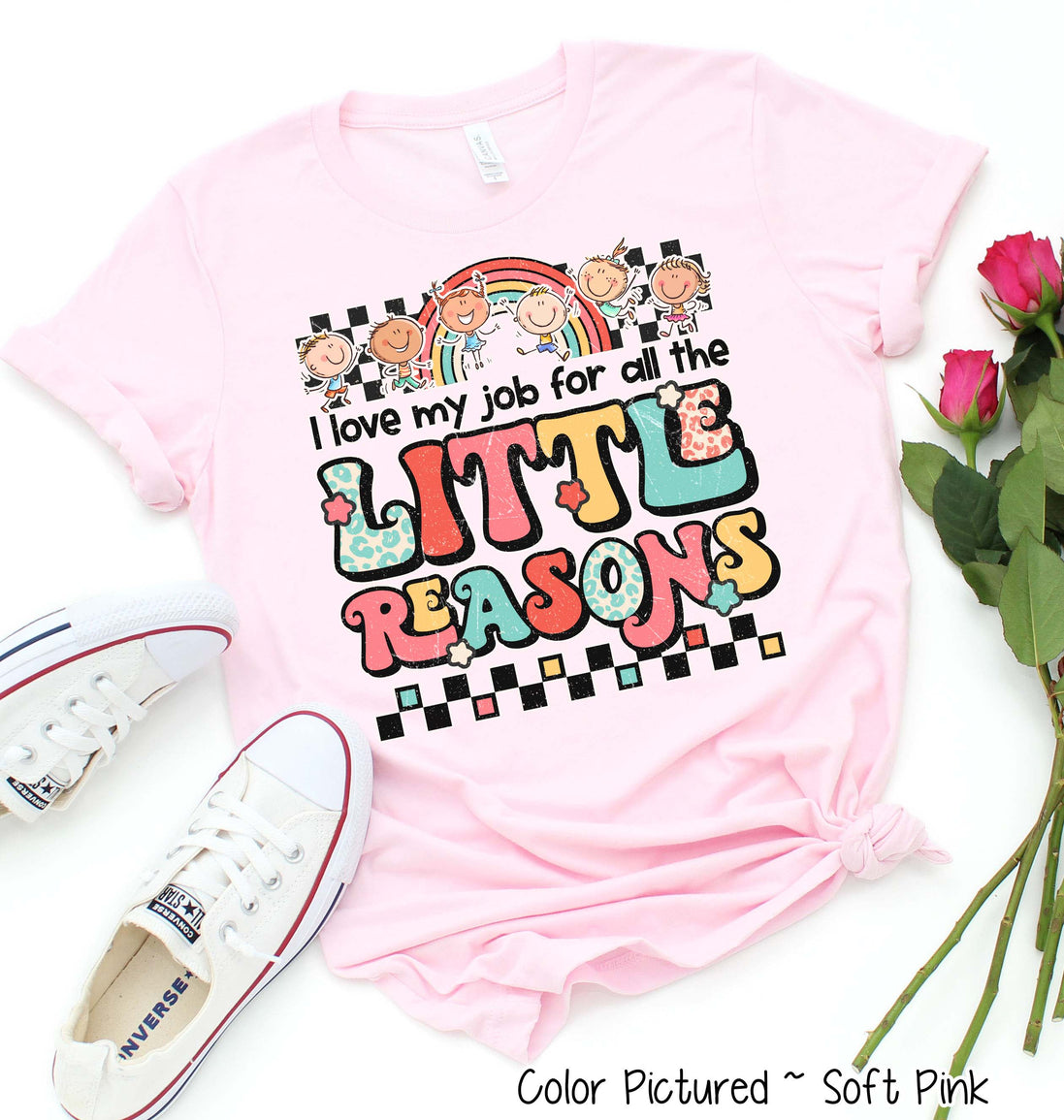I Love My Job For All The Little Reasons Inspirational Teacher Tee