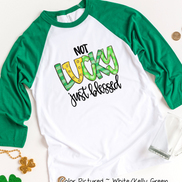 Not Lucky Just Blessed St Patricks Day Tee