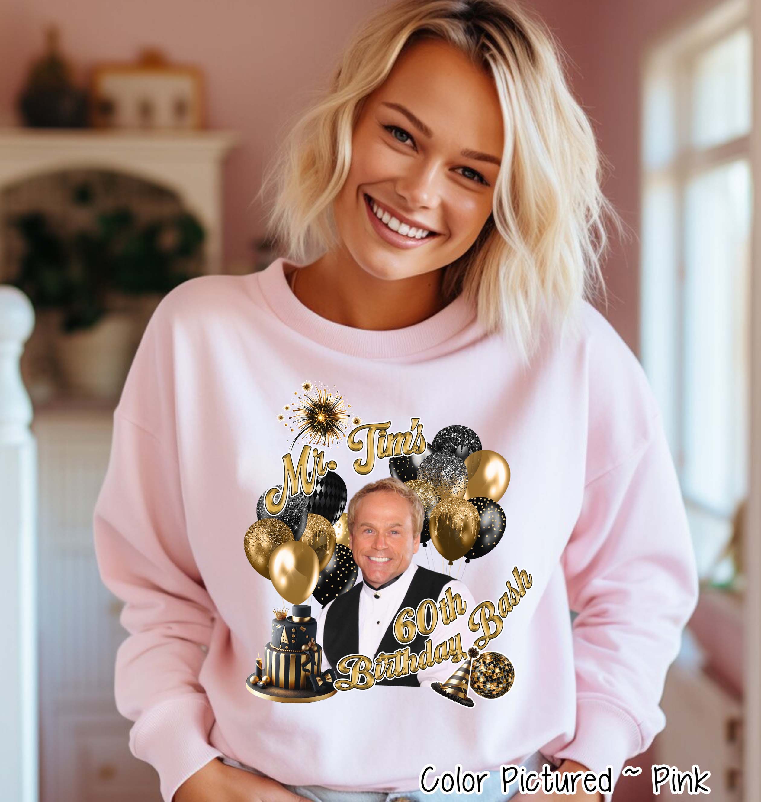 Mr. Tim's 60th Birthday Bash Party Tee for Dazzling Beauties Tee or Sweatshirt