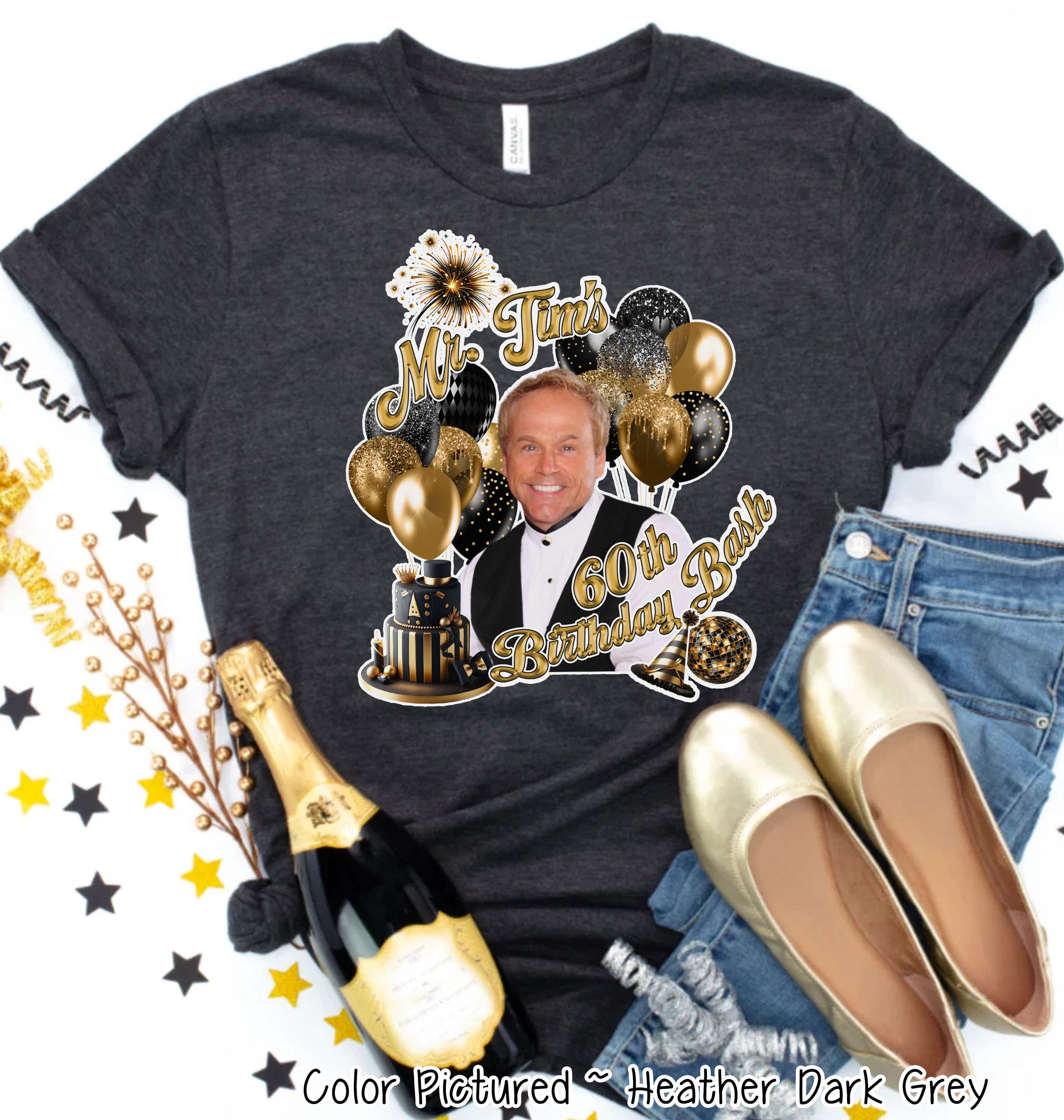 Mr. Tim's 60th Birthday Bash Party Tee for Dazzling Beauties Tee or Sweatshirt