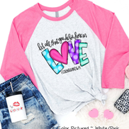 Let all that you do be done in LOVE Shirt