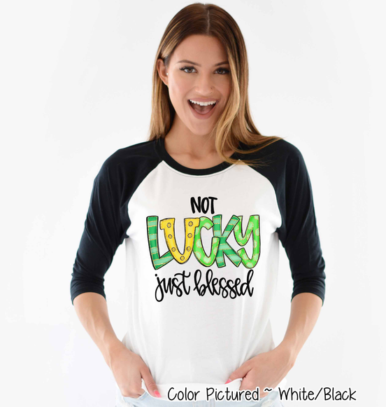 Not Lucky Just Blessed St Patricks Day Tee