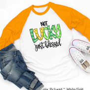 Not Lucky Just Blessed St Patricks Day Tee