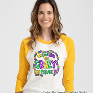 We Don't Hide the Crazy We Parade It Mardi Gras Tee