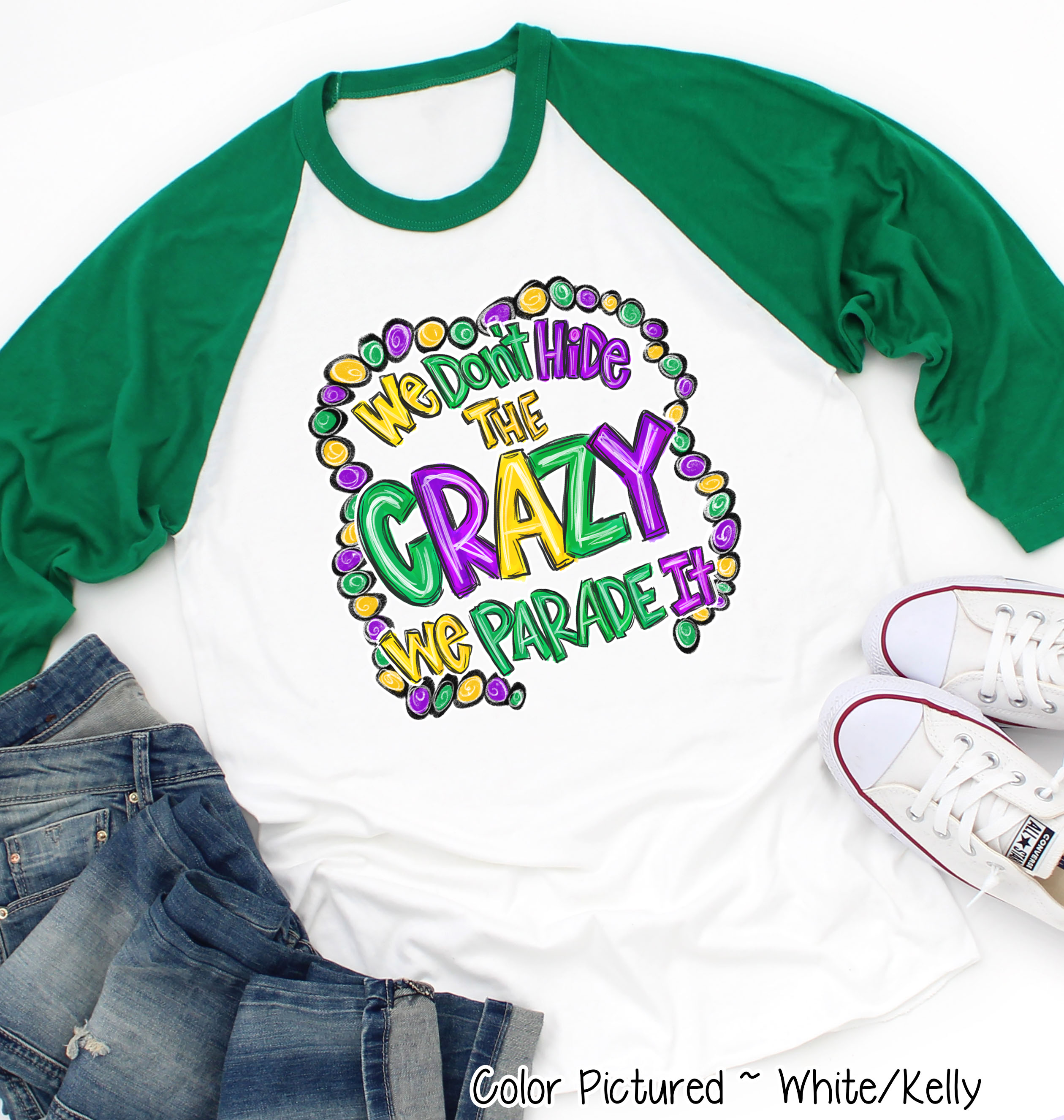 We Don't Hide the Crazy We Parade It Mardi Gras Tee