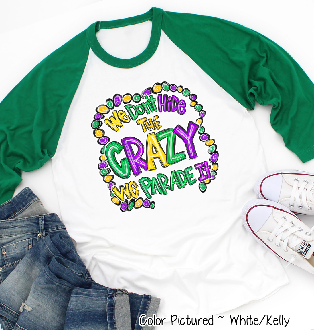 We Don't Hide the Crazy We Parade It Mardi Gras Tee