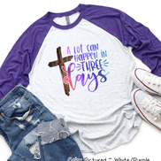 A Lot Can Happen in 3 Days Cross Easter Tee