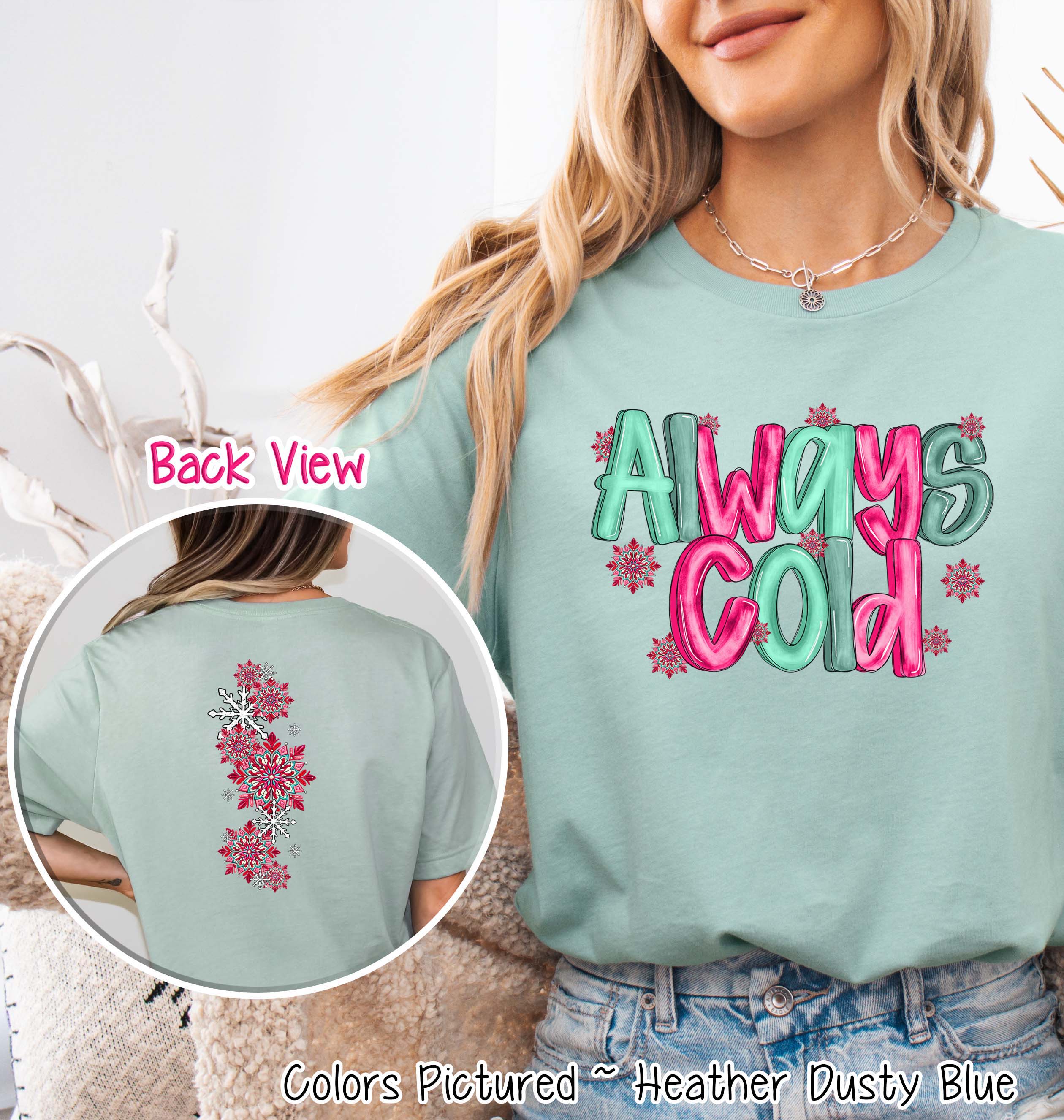 Always Cold with Sleeve Print Winter Tee or Sweatshirt