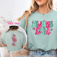 Always Cold with Sleeve Print Winter Tee or Sweatshirt