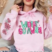 Winter Go Away with Sleeve Print Winter Tee or Sweatshirt