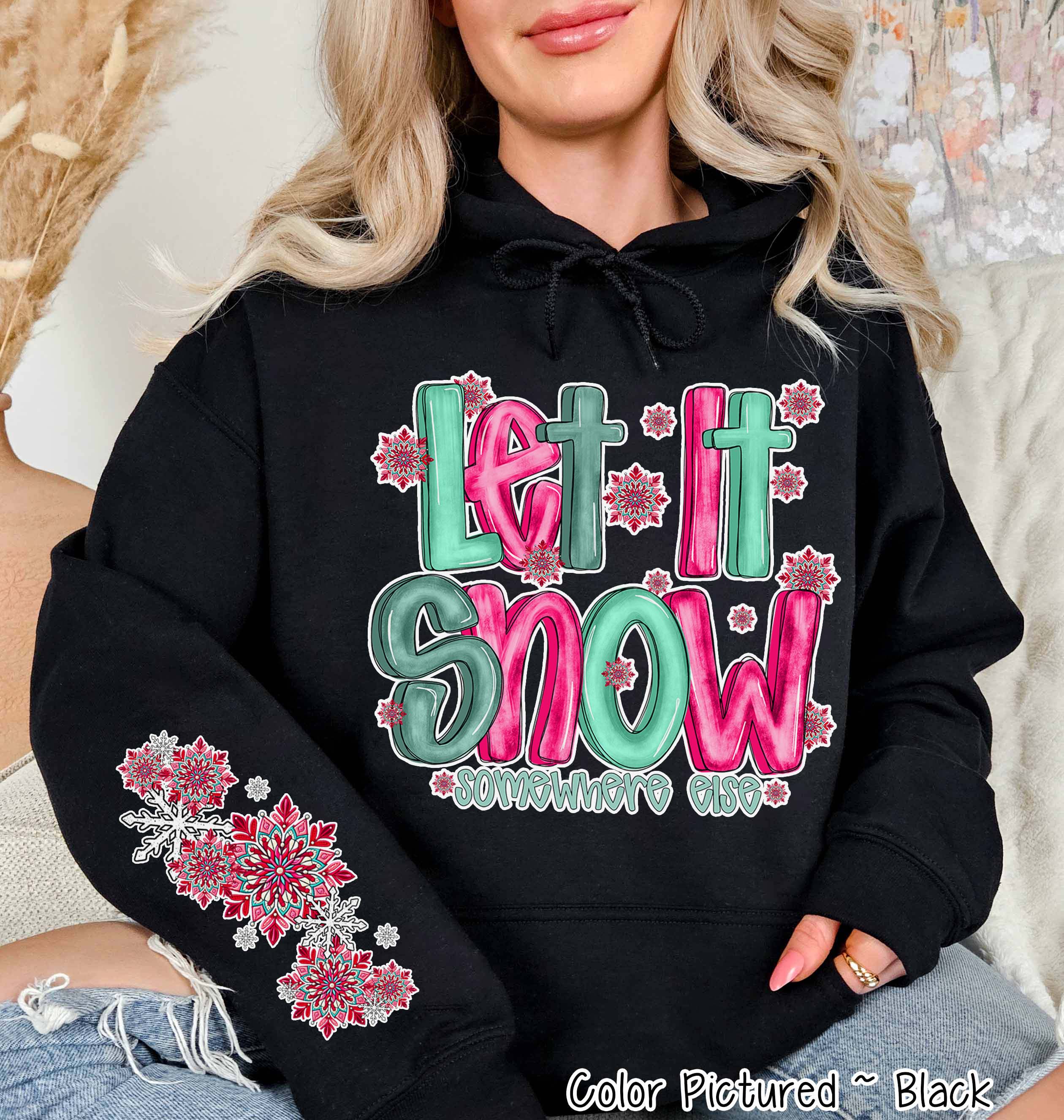 Let It Snow Somewhere Else with Sleeve Print Anti Winter Tee or Sweatshirt