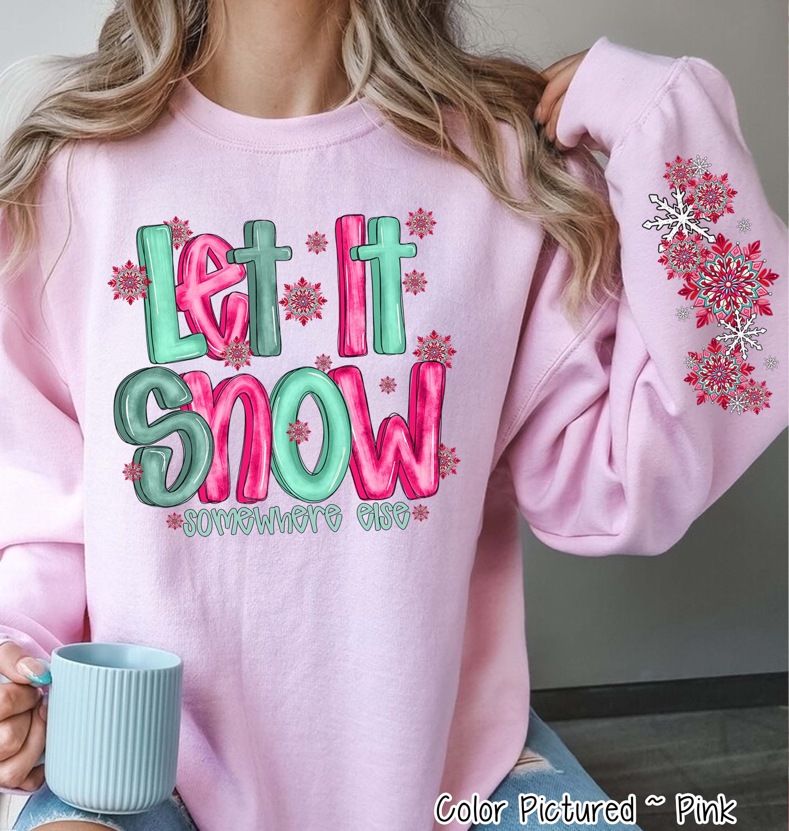 Let It Snow Somewhere Else with Sleeve Print Anti Winter Tee or Sweatshirt