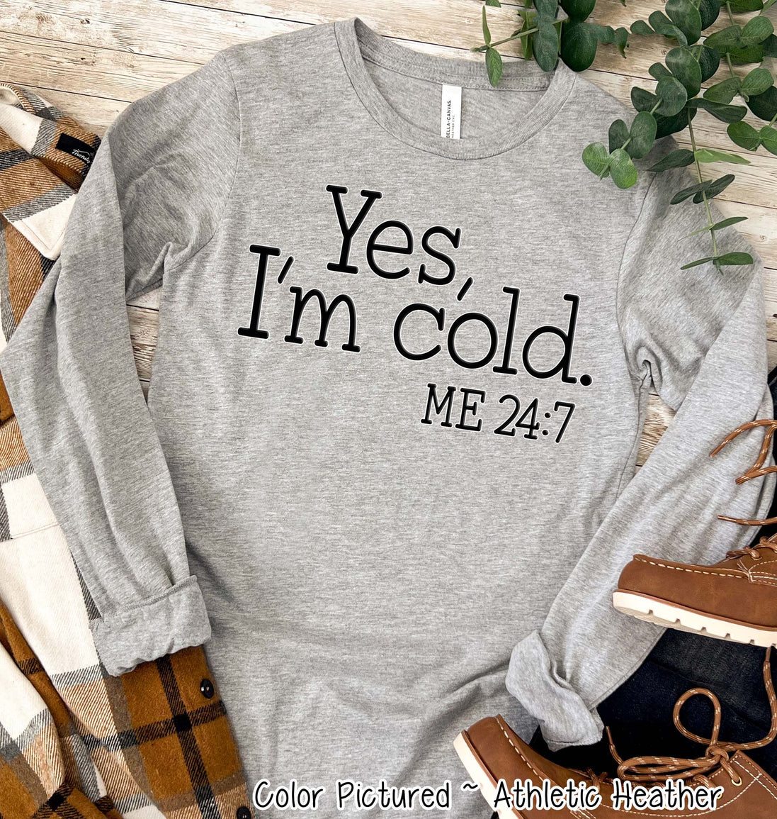 Yes, I'm Cold Funny Winter Tee or Sweatshirt
