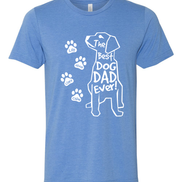 Best Dog Dad Ever Custom Tee - Too Cute Custom Designs