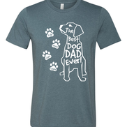 Best Dog Dad Ever Custom Tee - Too Cute Custom Designs