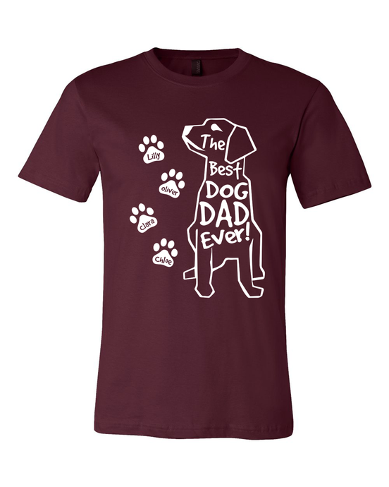 Best Dog Dad Ever Custom Tee - Too Cute Custom Designs