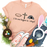 A Lot Can Happen In 3 Days Christian Easter Tee