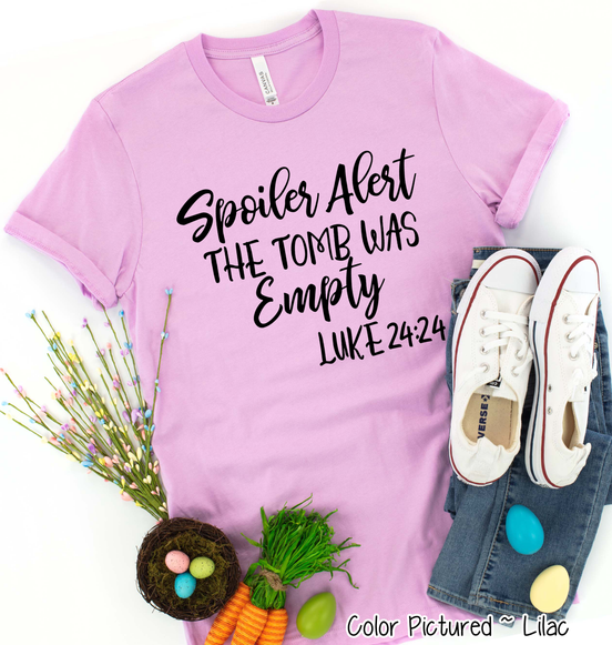 Spoiler Alert The Tomb Was Empty Easter Tee