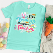 Every Bunny's Favorite Teacher Easter Tee