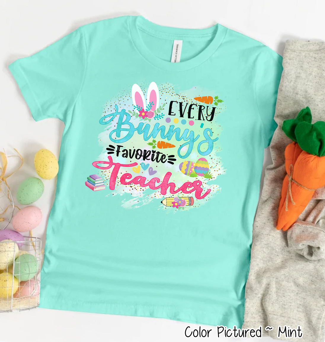 Every Bunny's Favorite Teacher Easter Tee