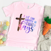 A Lot Can Happen in 3 Days Cross Easter Tee