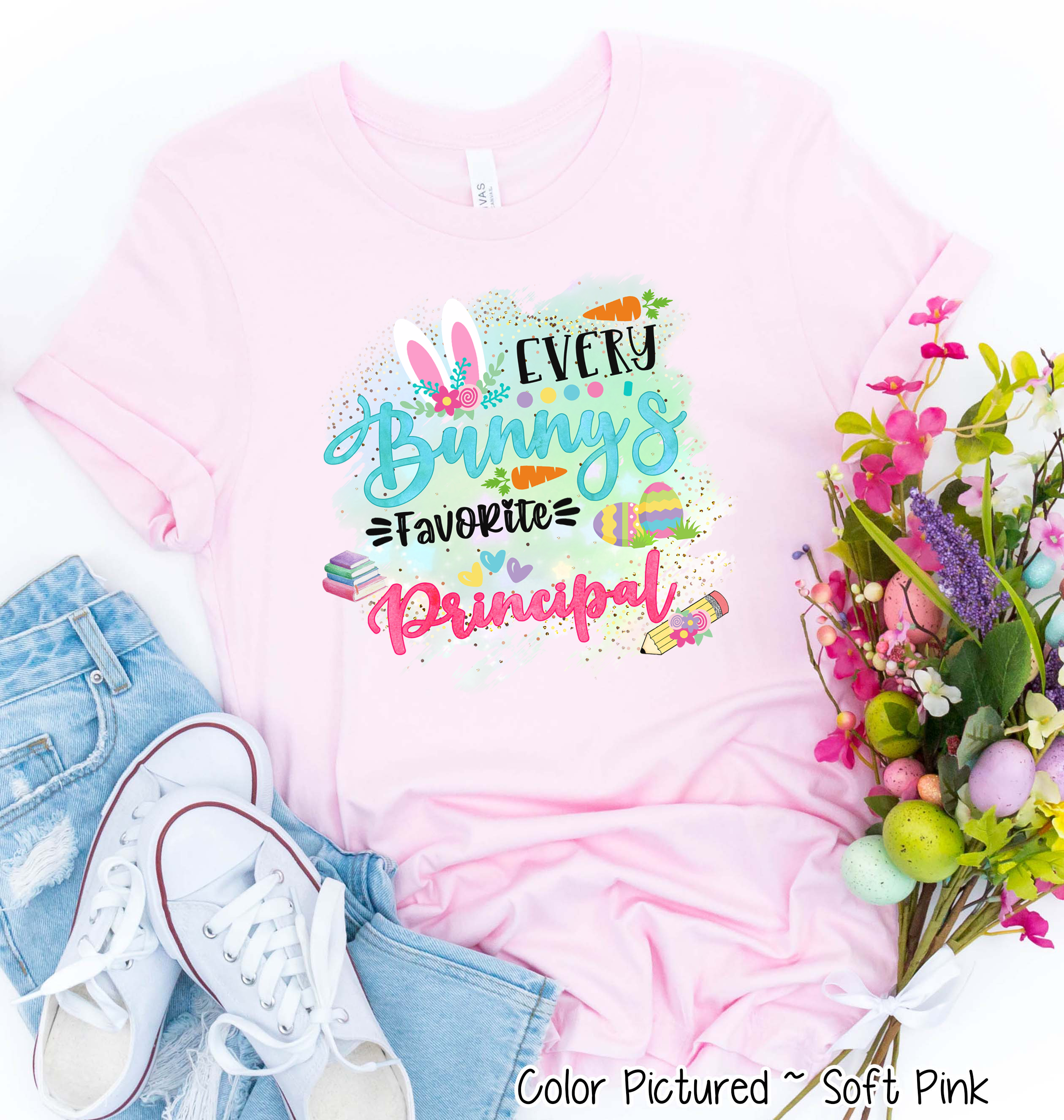 Every Bunny's Favorite Prinicpal Easter Tee