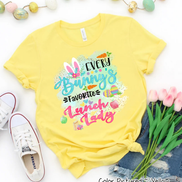Every Bunny's Favorite Lunch Lady Easter Tee