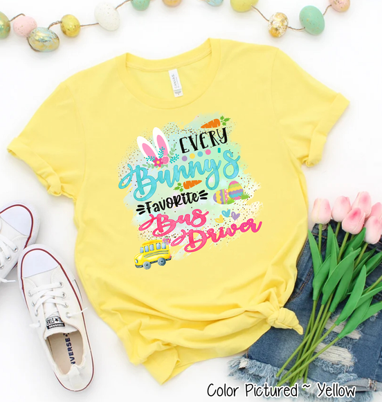 Every Bunny's Favorite Bus Driver Easter Tee