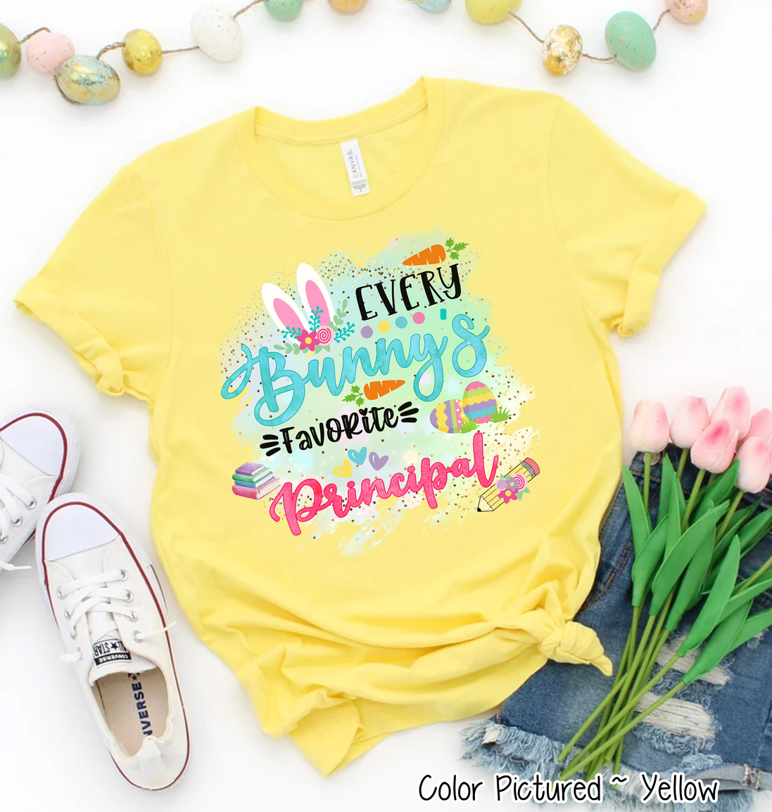 Every Bunny's Favorite Prinicpal Easter Tee