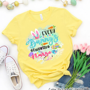 Every Bunny's Favorite Nurse Easter Tee