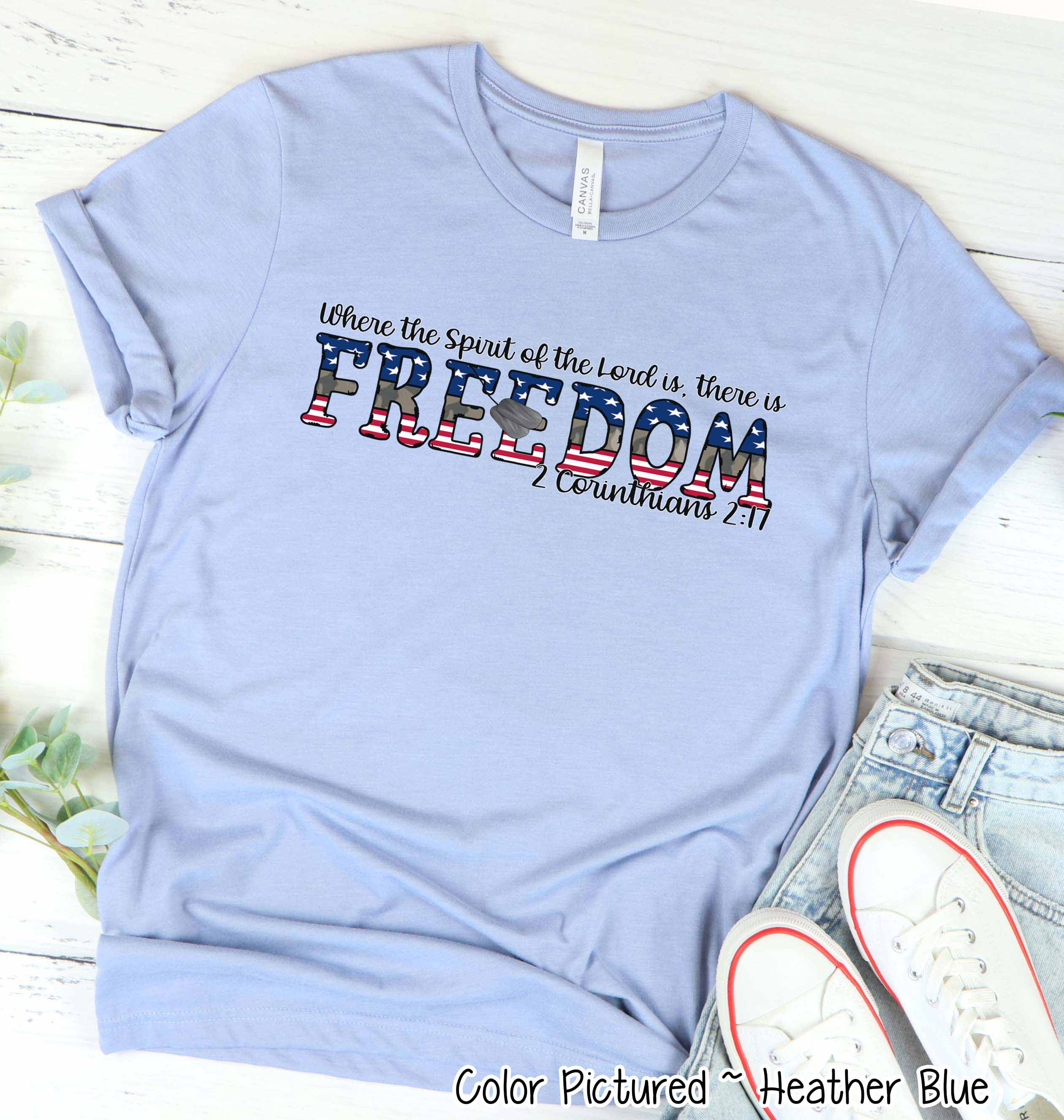 Where the Spirit of the Lord is Freedom Support our Troops Faith Tee