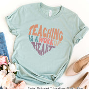 Teaching is a Work of Heart Tee