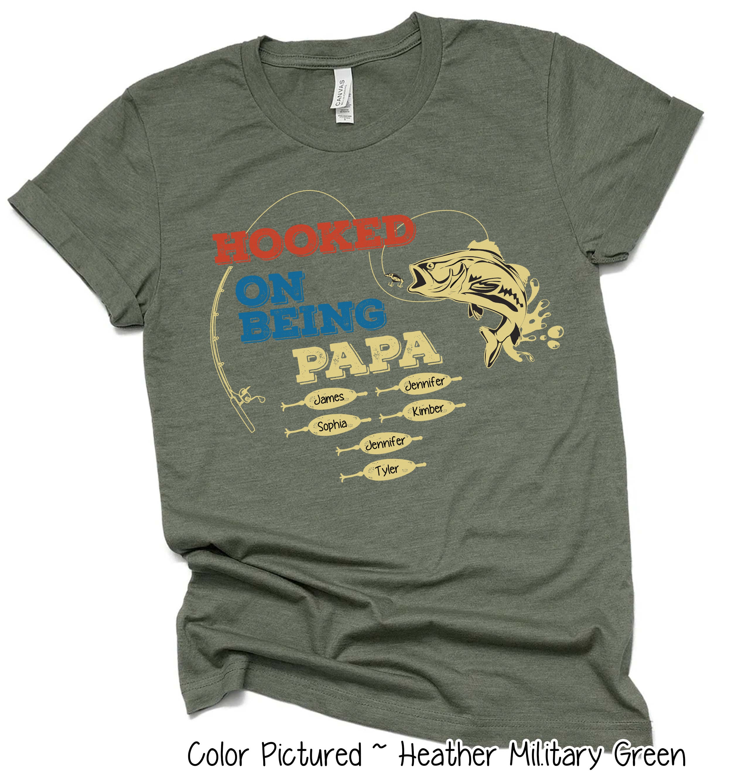 Custom Hooked on Being Dad-Father-Papa-Grandpa Tee