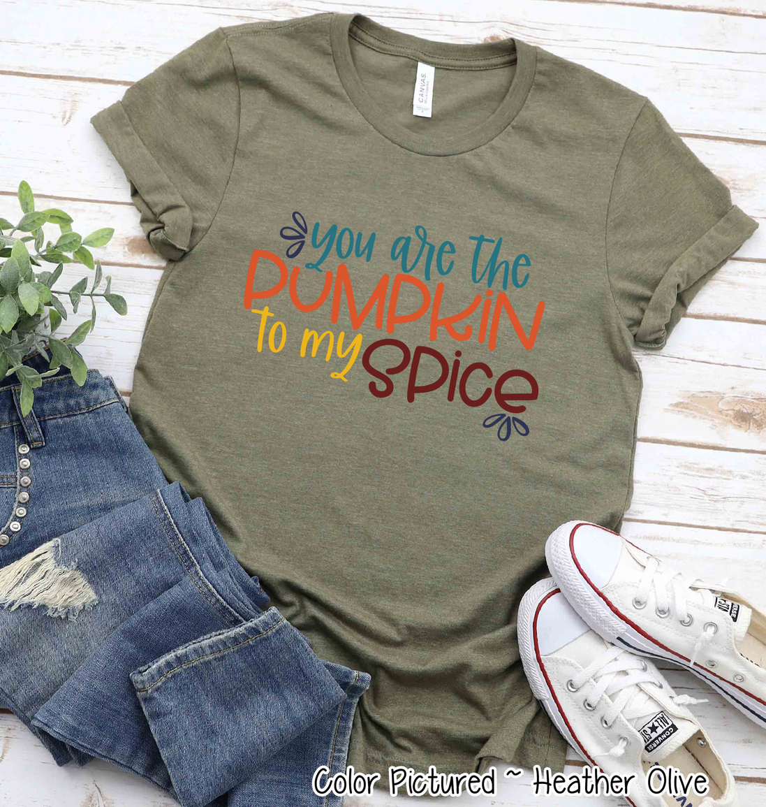 You Are the Pumpkin to My Spice Tee