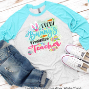 Every Bunny's Favorite Teacher Easter Raglan Tee
