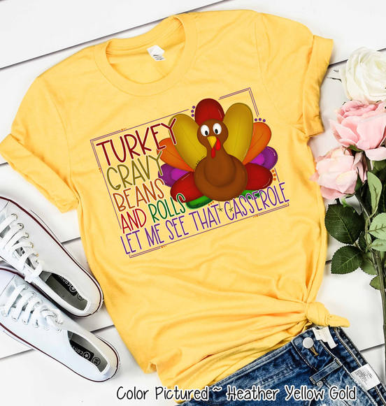 Turey, Gravy, Beans, & Rolls Let Me see That Casserole Tee