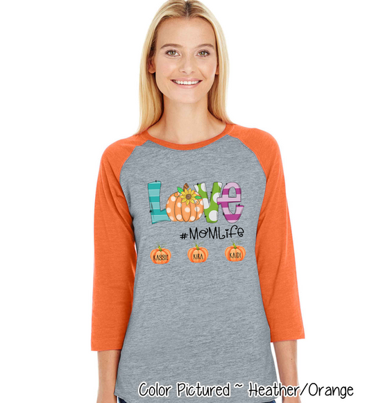 Love with Pumpkin Customized #Life ~ Custom Named Pumpkins Raglan Tee