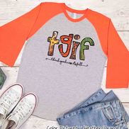 TGIF ~ Thank Goodness It's Fall Raglan Tee