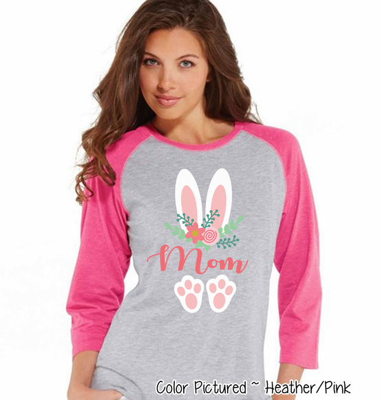 Floral Bunny Ears & Feet with Mom Easter Raglan Tee