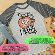 These are a Few of My Favorite Things Monogram Fall Raglan Tee