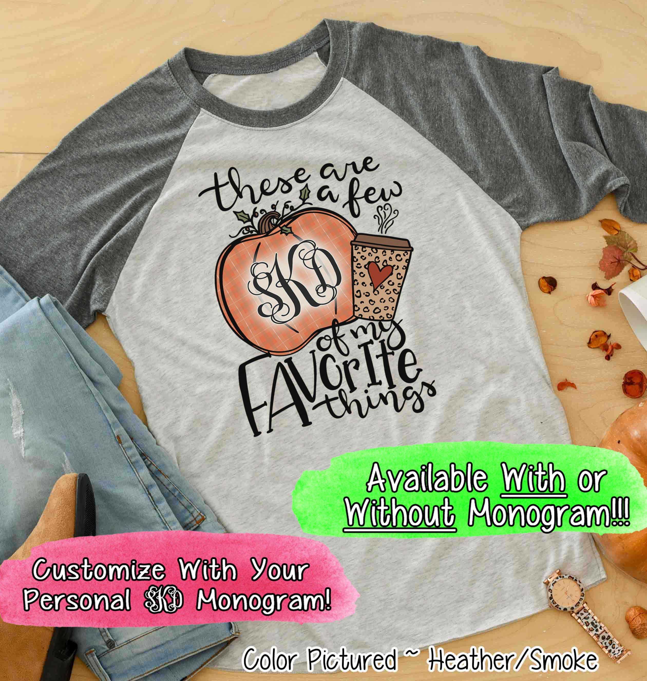 These are a Few of My Favorite Things Monogram Fall Raglan Tee